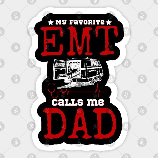 My favorite EMT Calls me Dad Sticker by JustBeSatisfied